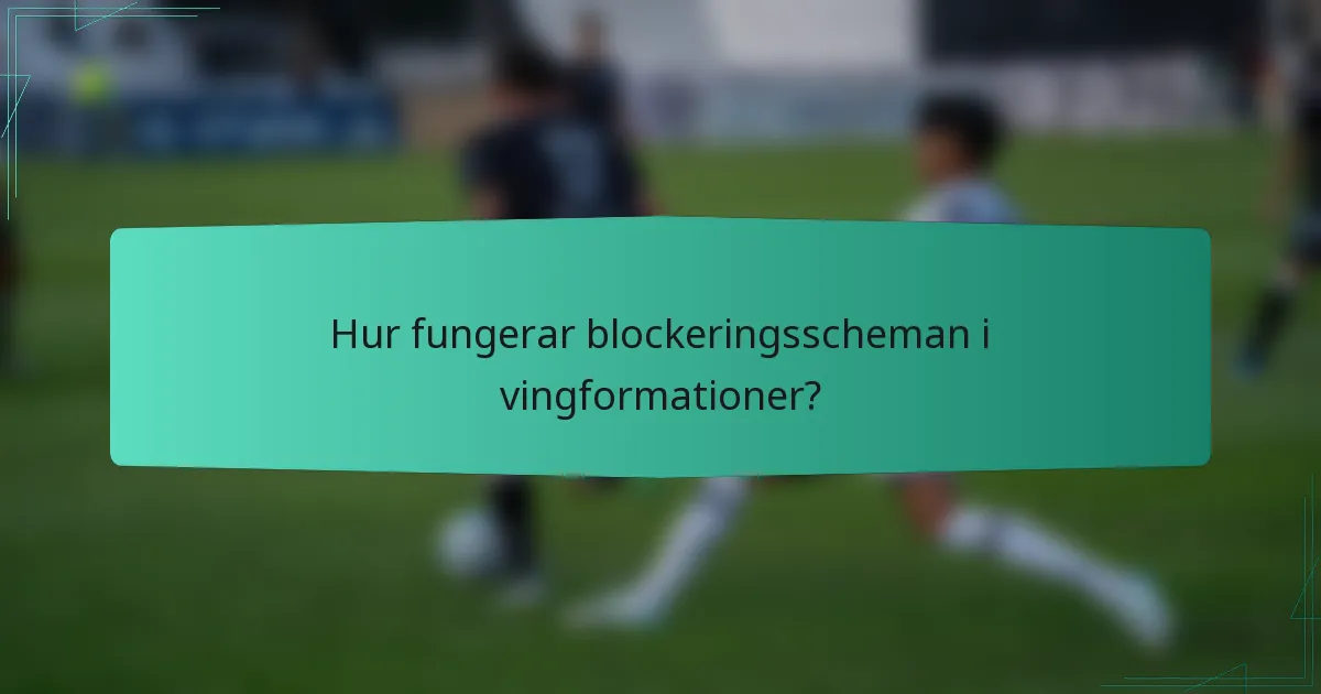 Hur fungerar blockeringsscheman i vingformationer?
