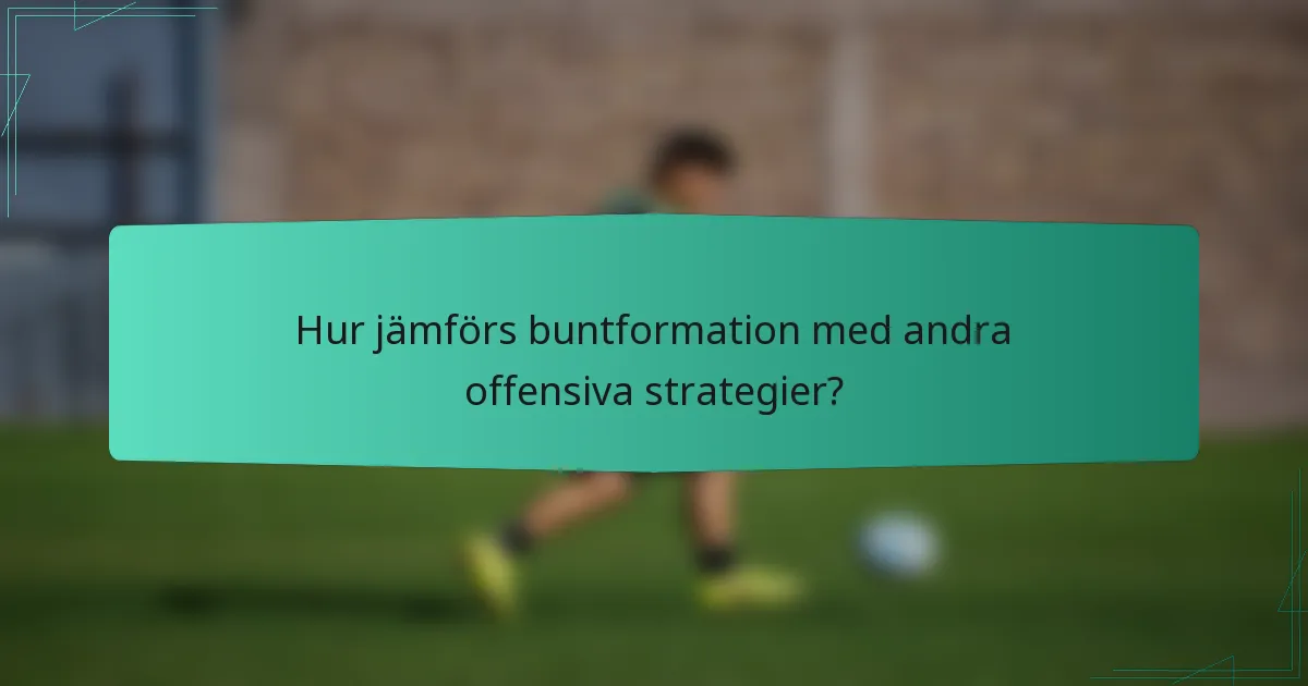 Hur jämförs buntformation med andra offensiva strategier?