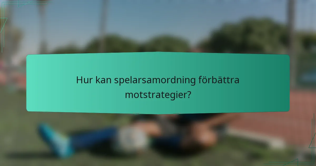 Hur kan spelarsamordning förbättra motstrategier?